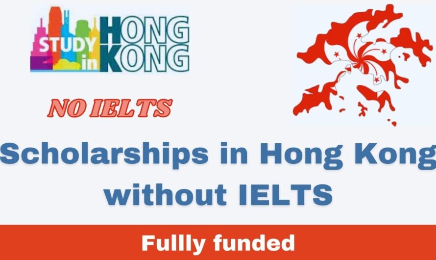 Scholarships in Hong Kong without IELTS | Complete Guide