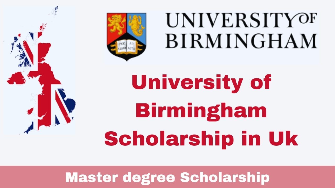 University Of Birmingham Scholarships 2024 In Uk Funded