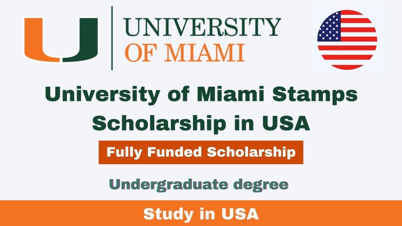 University Of Miami Stamps Scholarship 2024 In Usa 7596