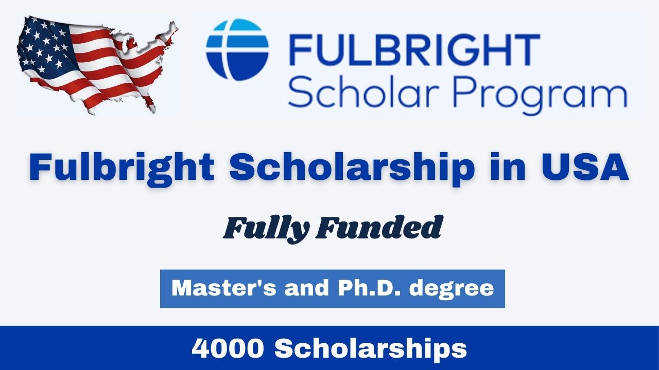 Fulbright Scholarship 2024 In Usa Fully Funded