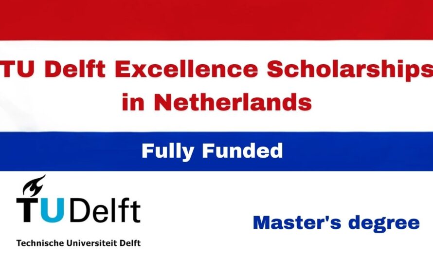 TU Delft Excellence Scholarships in Netherlands 2024