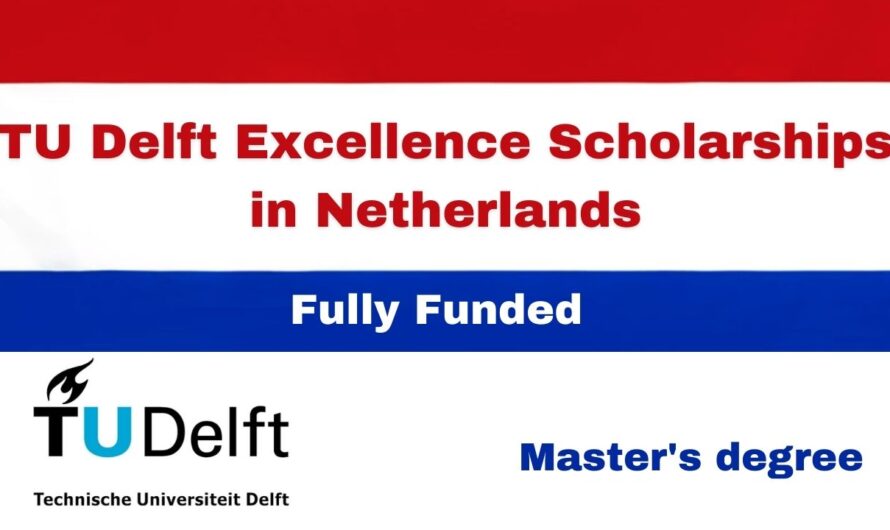 TU Delft Excellence Scholarships in Netherlands 2025