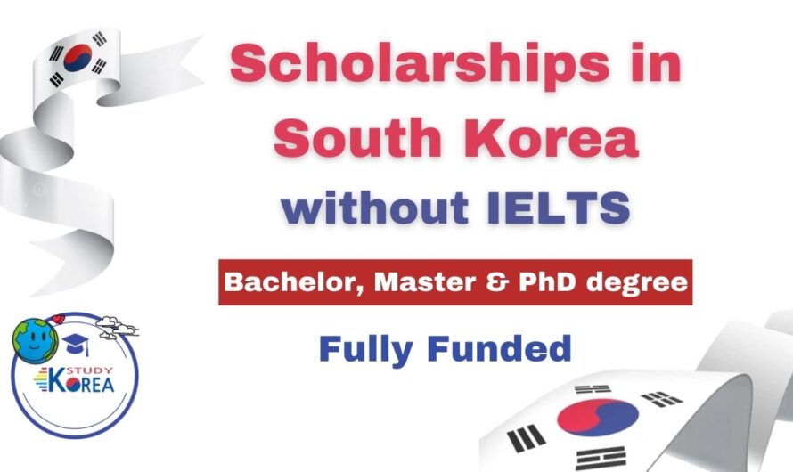 Scholarships in South Korea without IELTS | Fully-Funded