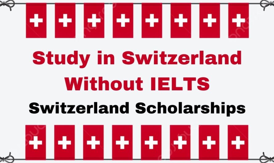 Study in Switzerland Without IELTS | Switzerland Scholarships