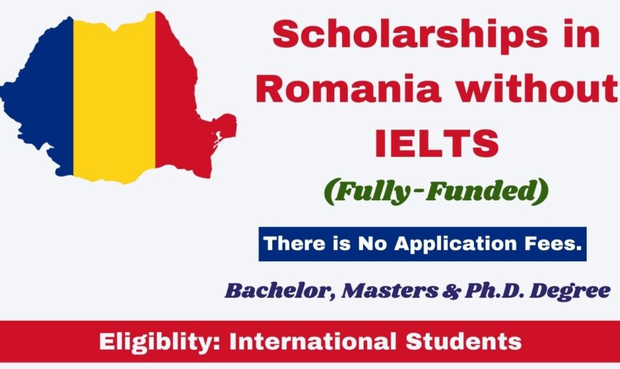 Scholarships in Romania without IELTS 2024 – (Fully-Funded)