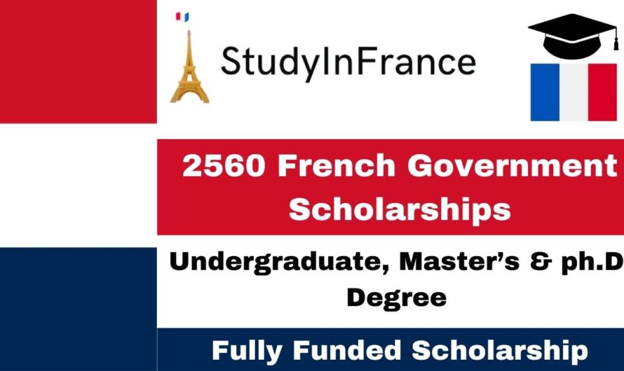 2,560 French Government Scholarships 2024 | Fully Funded