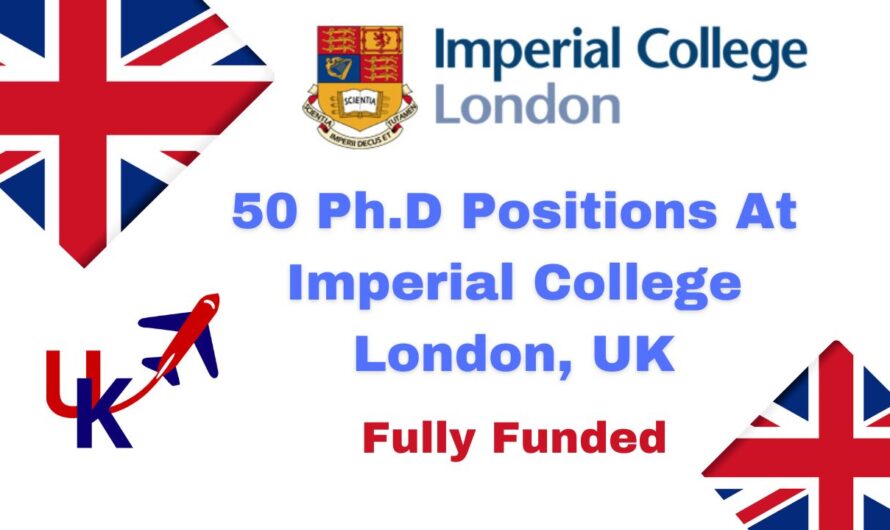 50 PHD Positions At Imperial College London 2024, UK