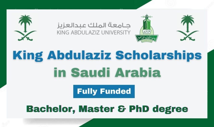 King Abdulaziz Scholarships in Saudi Arabia 2024 | Fully-Funded