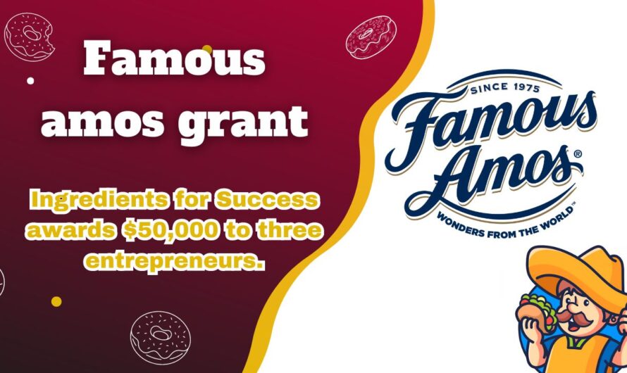 Famous Amos Grant 2024 – Ingredients for Success