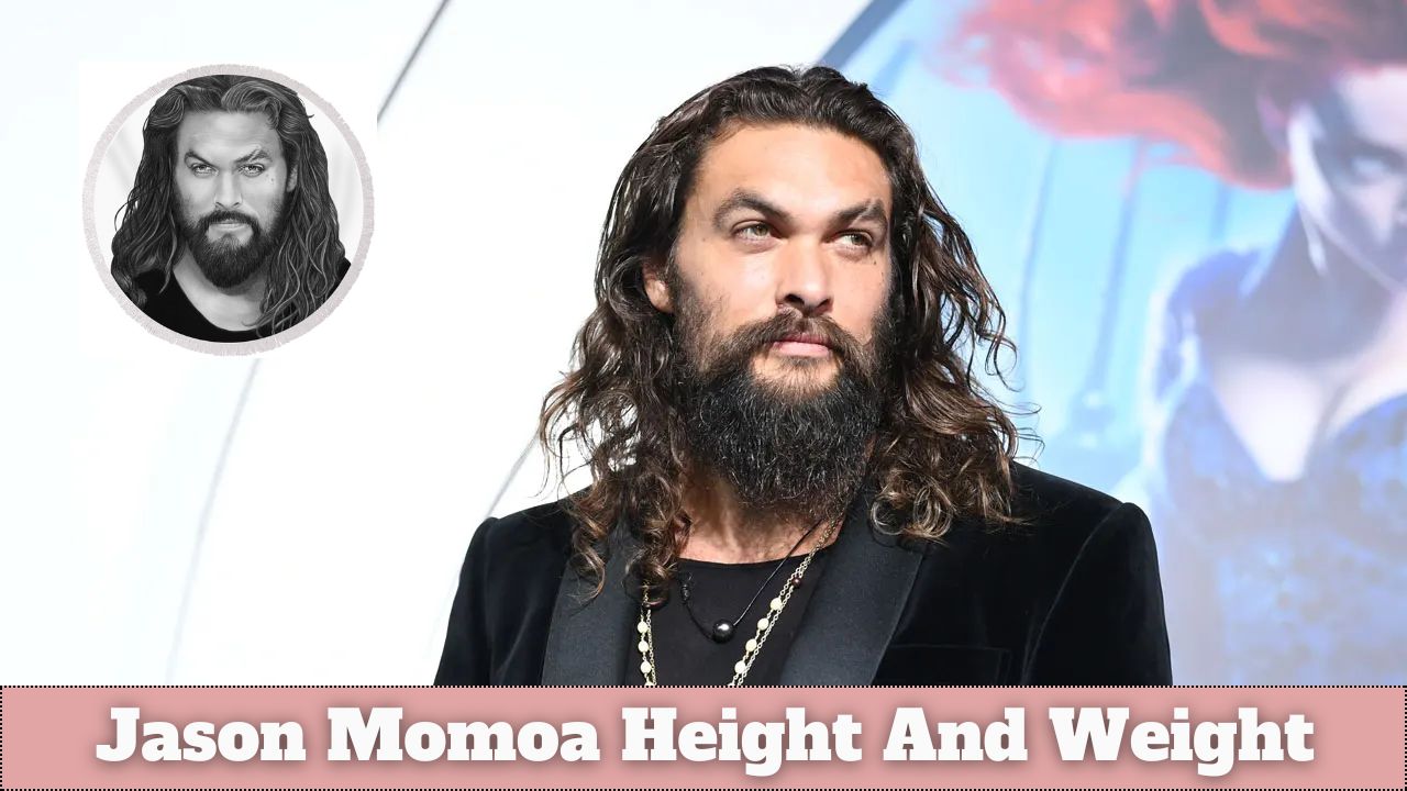 Jason Momoa Height And Weight