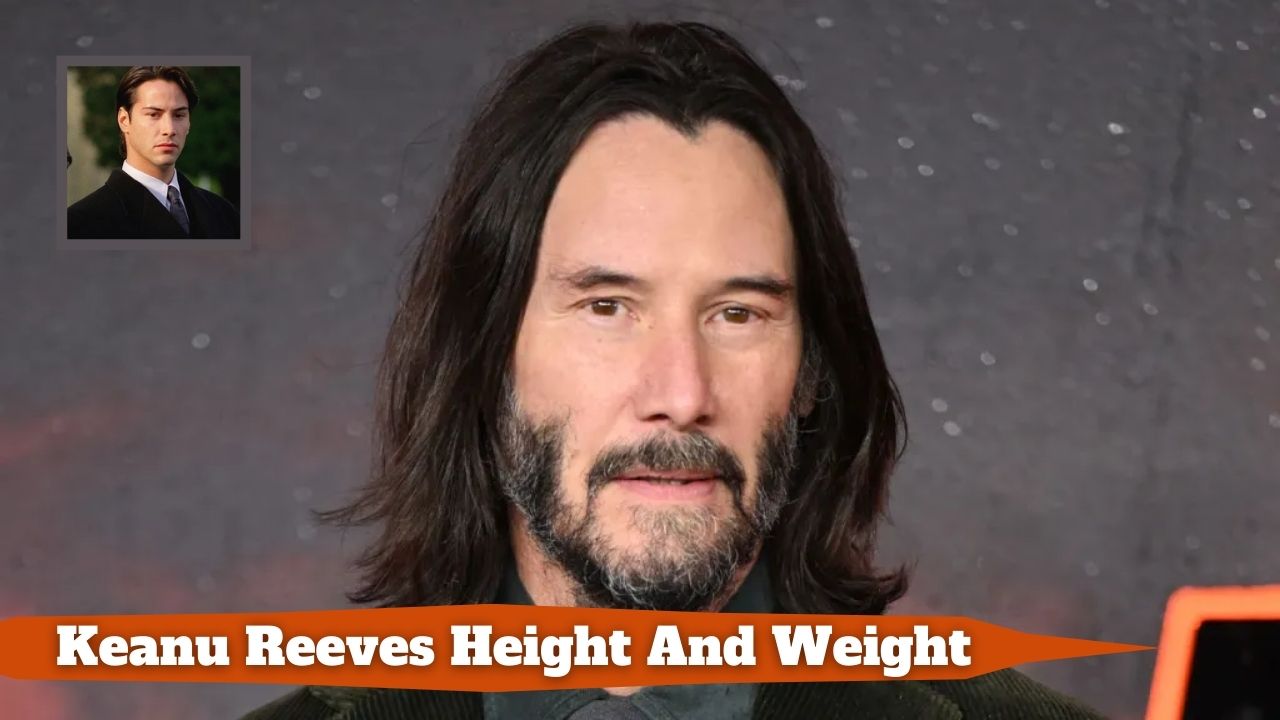 Keanu Reeves Height And Weight