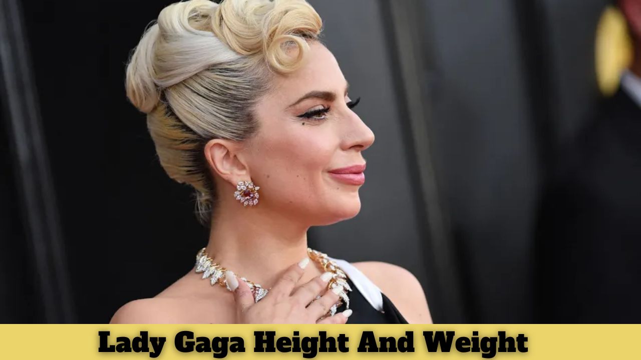 Lady Gaga Height And Weight