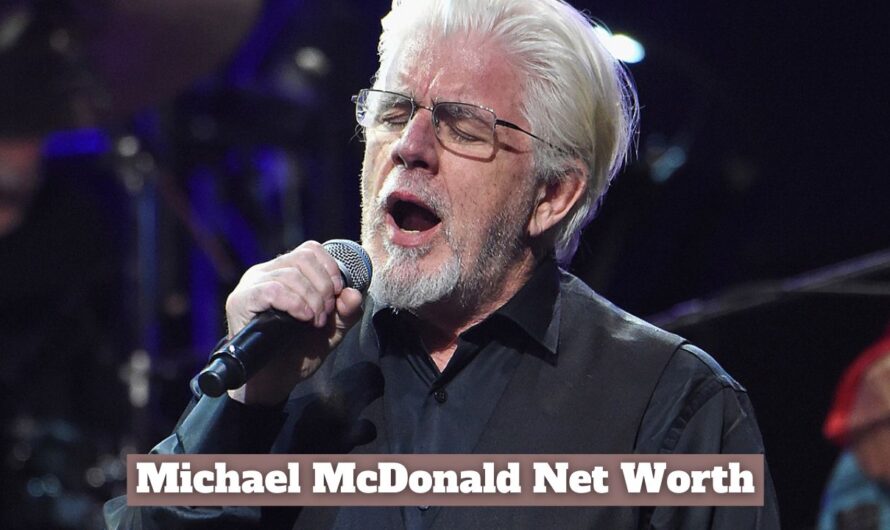 Michael McDonald Net Worth: Height, Age, Wife, Songs & more