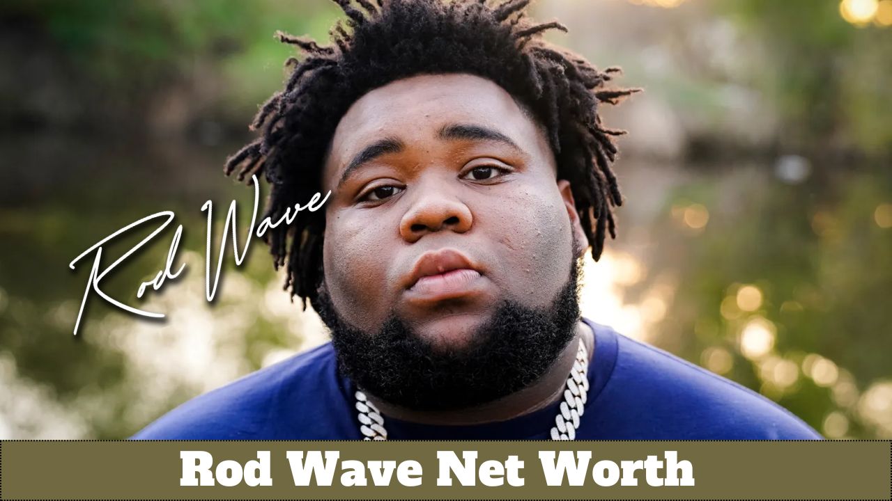 Rod Wave Net Worth